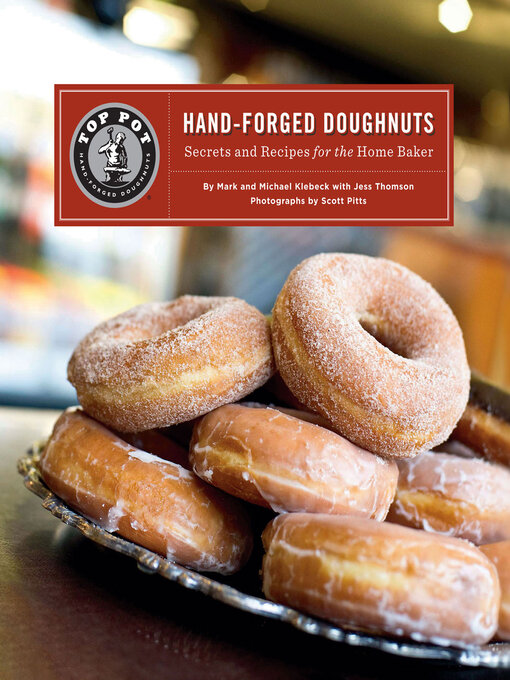Title details for Top Pot Hand-Forged Doughnuts by Mark Klebeck - Available